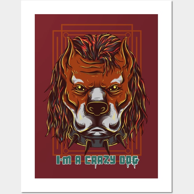 I’m a Crazy Dog - Retro Tee with Furious Dog Face Design Wall Art by diegotorres